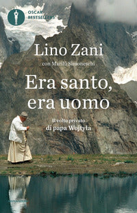 Era santo era uomo - il volto privato di papa wojtyla 