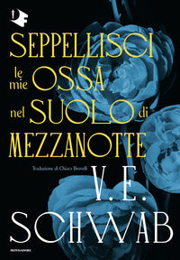 Seppellisci le mie ossa nel suolo di mezzanotte 