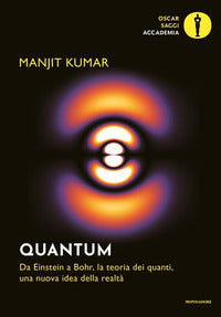 Quantum - da einstein a bohr la teoria dei quanti una nuova idea della realta' 
