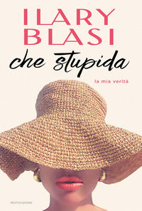 Che stupida - la mia verita' 