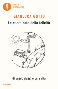 Coordinate della felicita' - di sogni viaggi e pura vita 