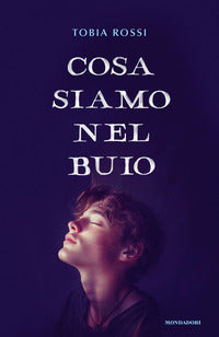 Cosa siamo nel buio 