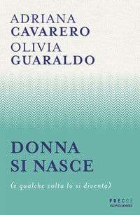 Donna si nasce e qualche volta lo si diventa 