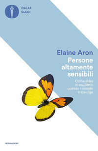 Persone altamente sensibili - come stare in equilibrio quando il mondo ti travolge 