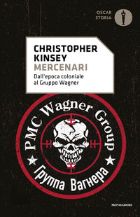 Mercenari - dall'epoca coloniale al gruppo wagner 