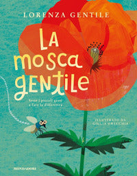 Mosca gentile - sono i piccoli gesti a fare la differenza 