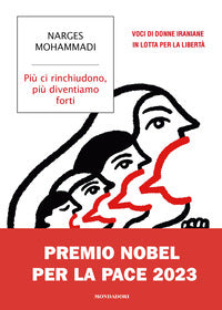 Piu' ci rinchiudono piu' diventiamo forti - voci di donne iraniane in lotta per la liberta' 