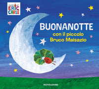 Buonanotte con il piccolo bruco maisazio 