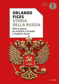 Storia della russia - mito e potere da vladimir il grande a vladimir putin 