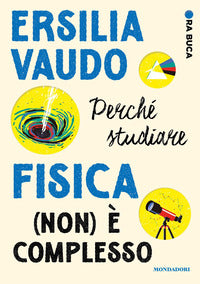 Perche' studiare fisica non e' complesso - ora buca 