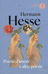 Poesie d'amore e altre poesie - testo tedesco a fronte 