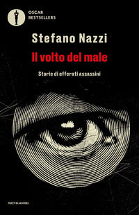 Volto del male - storie di efferati assassini 