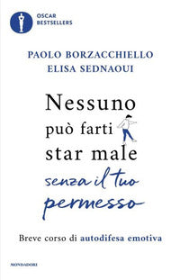 Nessuno puo' farti star male senza il tuo permesso - breve corso di autodifesa emotiva 