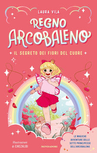 Segreto dei fiori del cuore - regno arcobaleno 