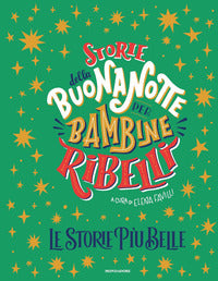 Storie della buonanotte per bambine ribelli - le storie piu' belle 