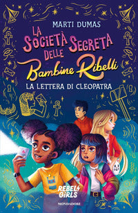 Societa' segreta delle bambine ribelli la lettera di cleopatra 