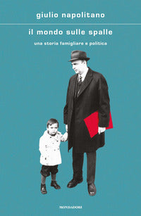 Mondo sulle spalle - una storia familiare e politica 