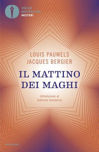 Mattino dei maghi - introduzione al realismo fantastico 