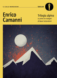 Trilogia alpina - le prime tre indagini di nanni settembrini 