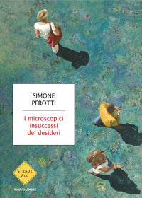 Microscopici insuccessi dei desideri 