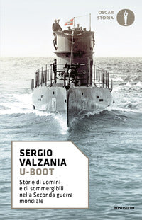 U boot - storie di uomini e di sommergibili nella seconda guerra mondiale 