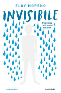 Invisibile - una storia contro ogni bullismo 