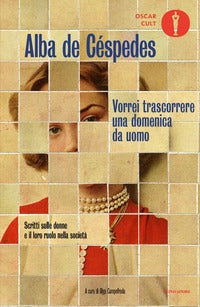Vorrei trascorrere una domenica da uomo - scritti sulle donne e il loro ruolo nella societa' 