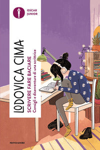 Scrivere fare baciare - consigli e disavventure di una scrittrice 