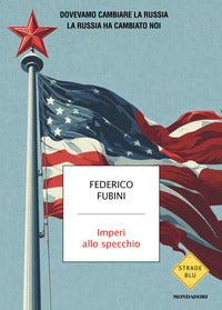 Imperi allo specchio - dovevamo cambiare la russia - la russia ha cambiato noi 