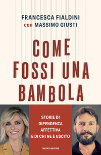 Come fossi una bambola - storie di dipendenza affettiva e di chi ne e' uscito 