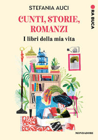 Cunti storie romanzi - i libri della mia vita 