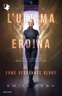 Ultima eroina - some desperate glory 