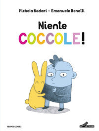 Niente coccole ! 