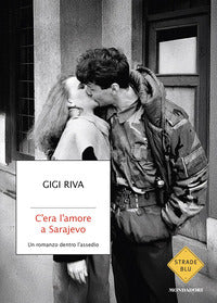C'era l'amore a sarajevo - un romanzo dentro l'assedio 
