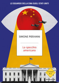 Specchio americano - lo sguardo della cina sugli stati uniti 