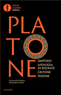 Simposio - apologia di socrate - critone - fedone - testo greco a fronte 