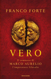 Vero - il romanzo di marco aurelio l'imperatore filosofo 