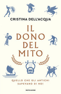Dono del mito - quello che gli antichi sapevano di noi 
