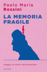Memoria fragile - viaggio al centro dell'alzheimer 