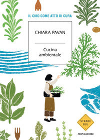 Cucina ambientale - il cibo come atto di cura 