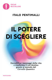 Potere di scegliere - decodifica i messaggi della vita - cervello quantico 