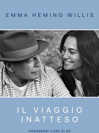 Viaggio inatteso - prendersi cura di se' quando ci si prende cura degli altri 