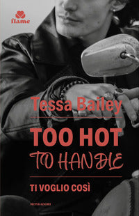 Ti voglio cosi' - too hot to handle 