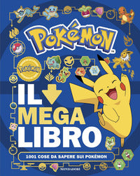 Pokemon - il mega libro 1001 cose da sapere sui pokemon 