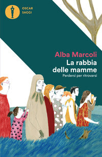Rabbia delle mamme - perdersi per ritrovarsi 