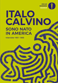 Sono nato in america - interviste 1951 - 1985 
