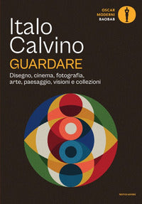 Guardare - disegno cinema fotografia arte paesaggio visioni e collezioni 