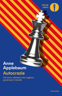 Autocrazie - chi sono i dittatori che vogliono governare il mondo 