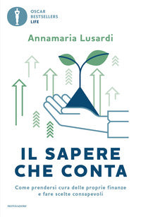 Sapere che conta - come prendersi cura delle proprie finanze e fare scelte consapevoli 
