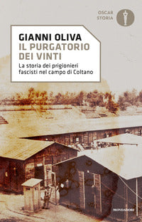 Purgatorio dei vinti - la storia dei prigionieri fascisti nel campo di coltano 